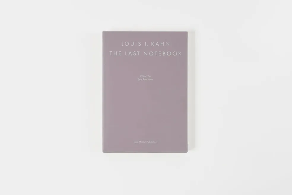 Louis I. Kahn: The Last Notebook
