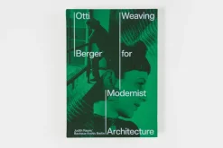 Otti Berger: Weaving for Modernist Architecture